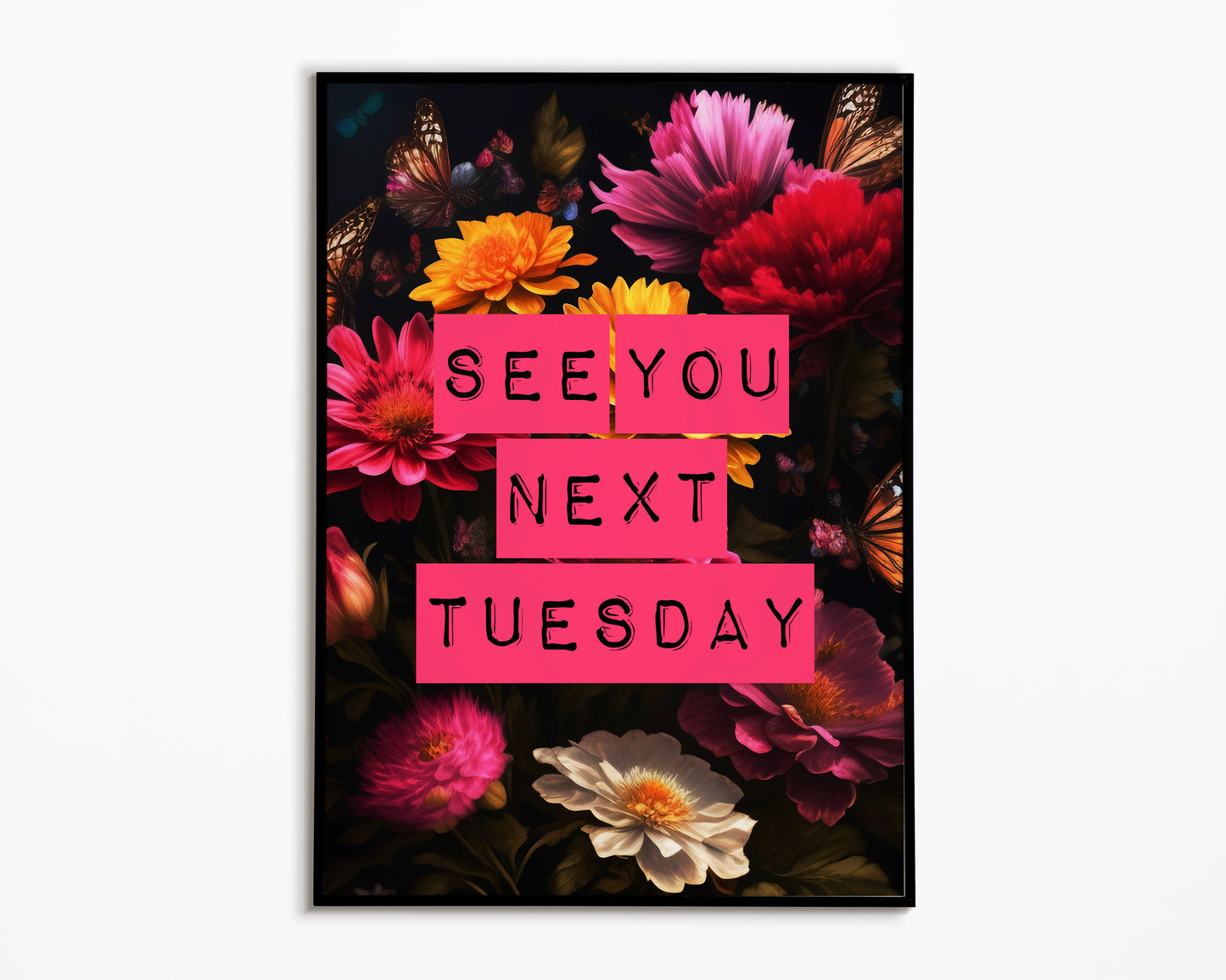 C U Next Tuesday Print