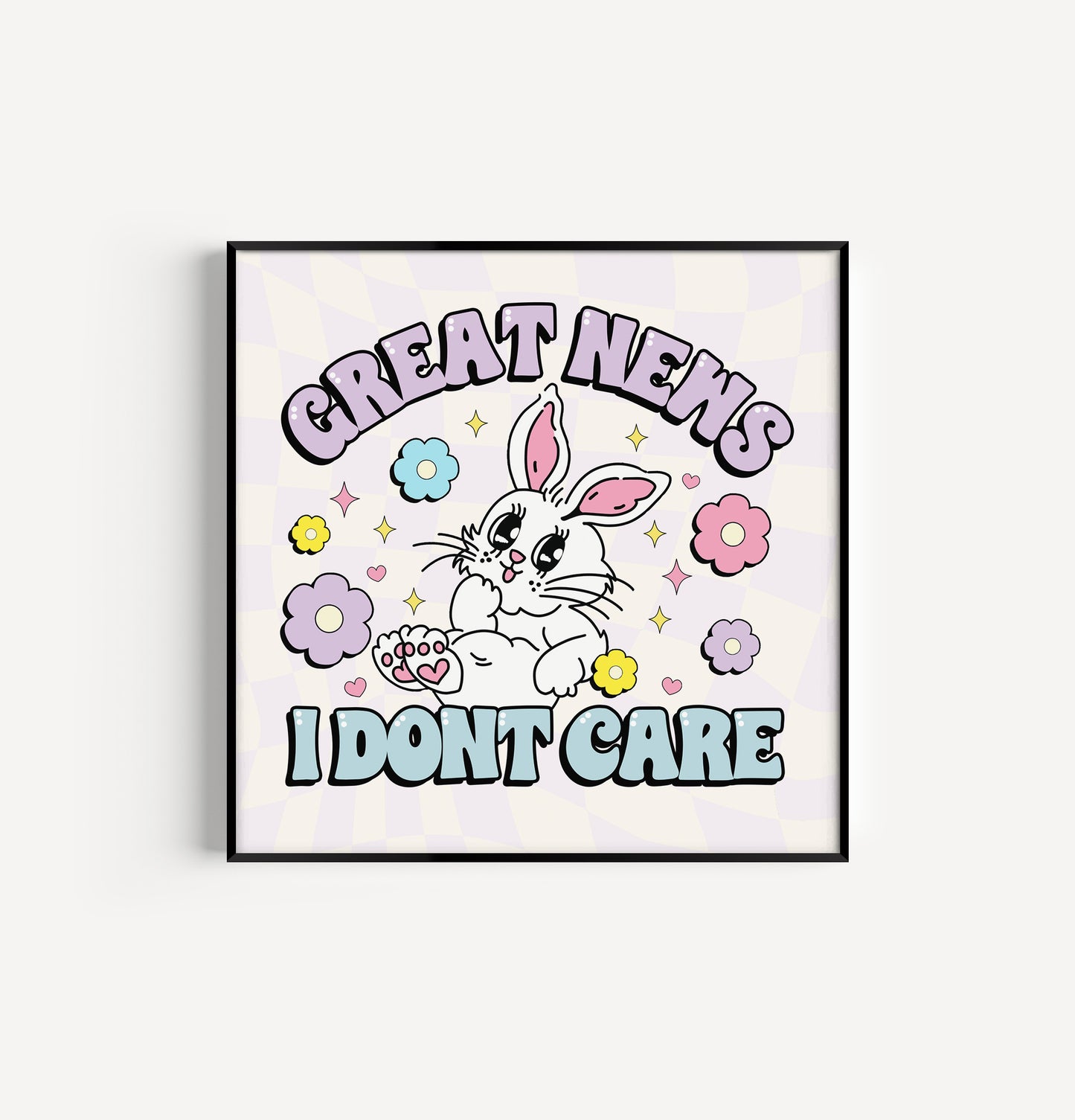 I Don't Care 8in x 8in Print