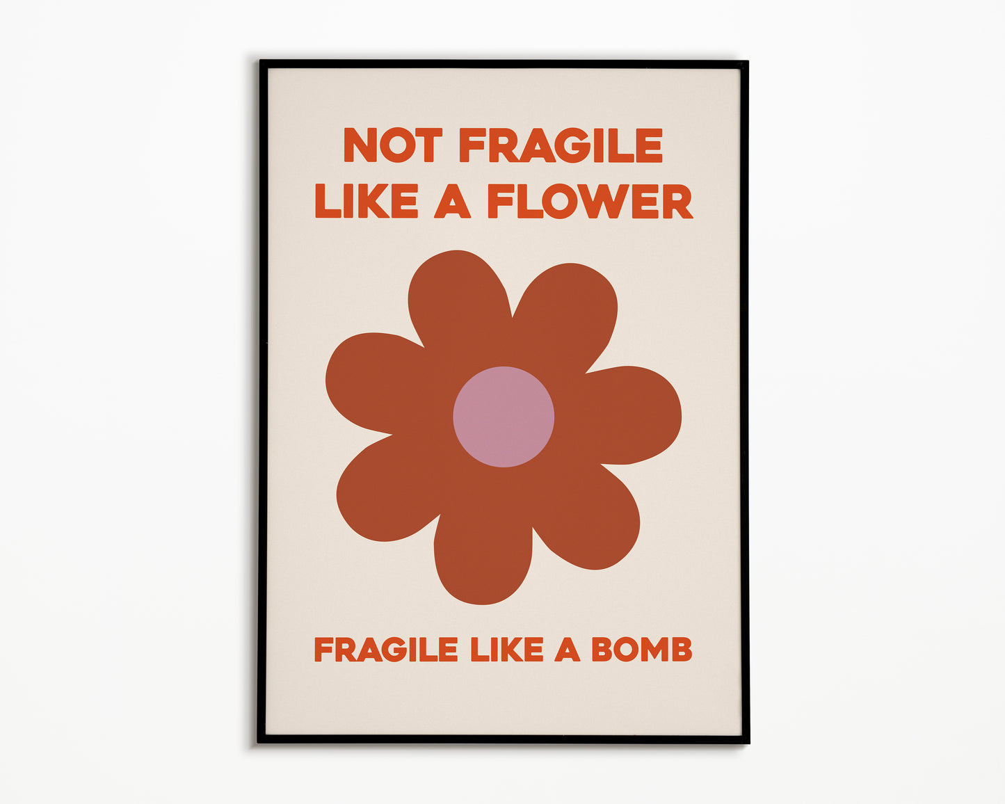 Fragile Like A Bomb Print