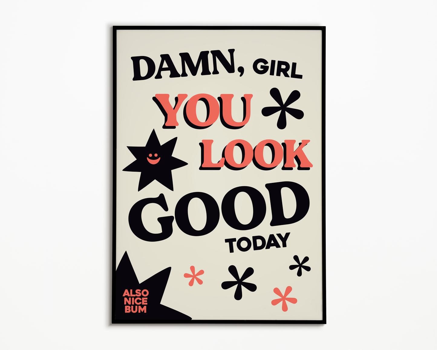 Damn You Look Good Print