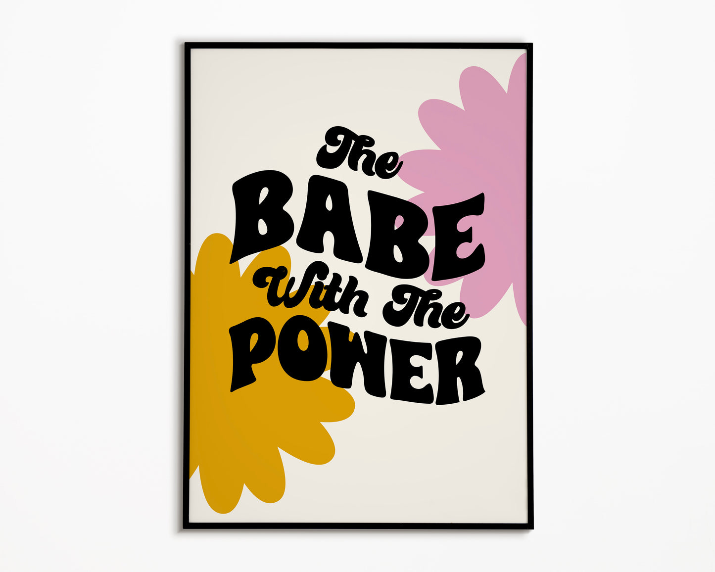 Babe With The Power Print