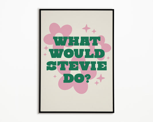 What Would Stevie Do? Stevie Nicks Print