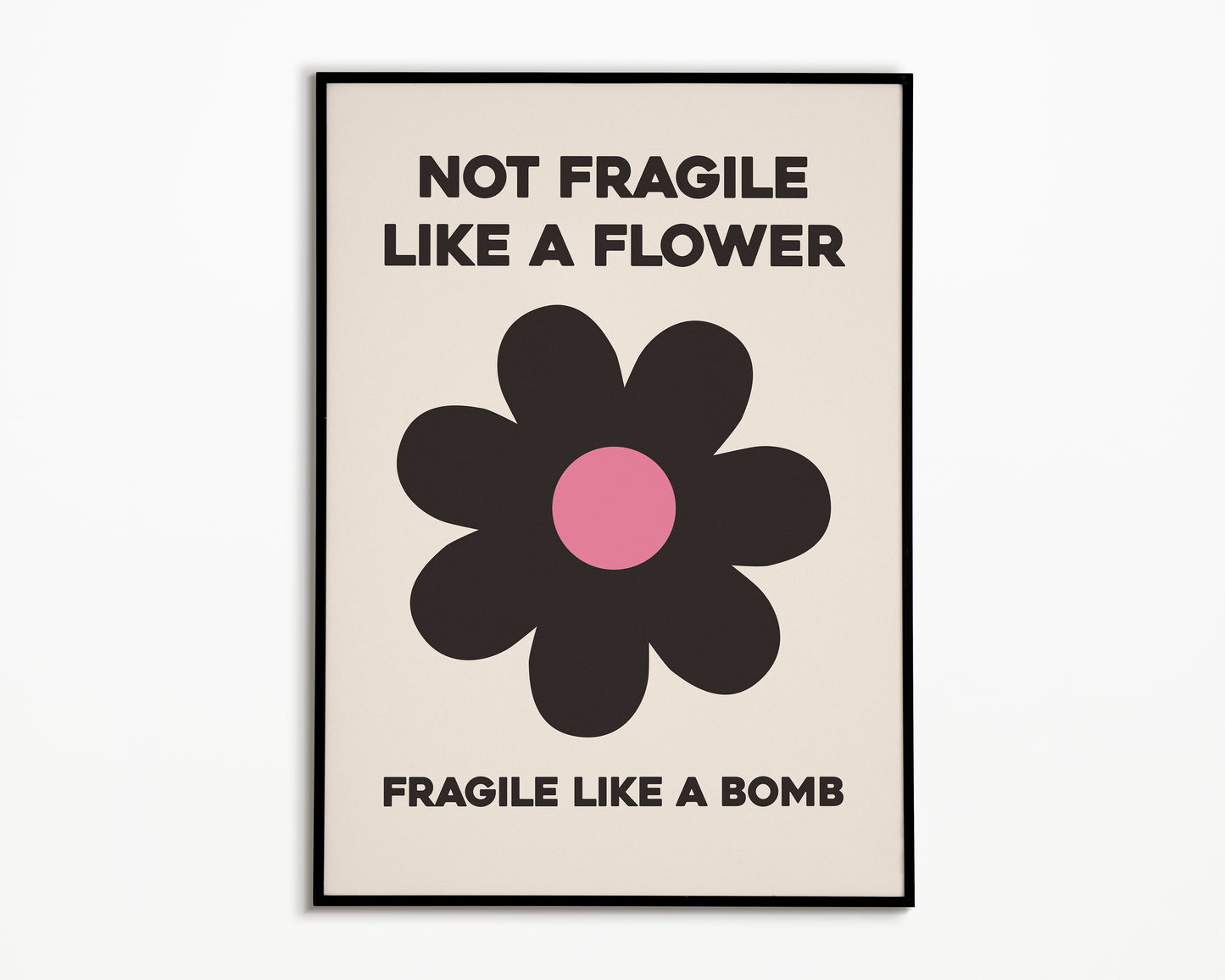 Fragile Like A Bomb Print