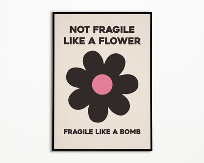 Fragile Like A Bomb Print