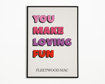 You Make Loving Fun Fleetwood Mac Print
