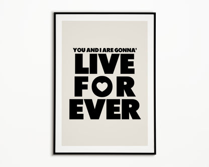 Live Forever Oasis Print