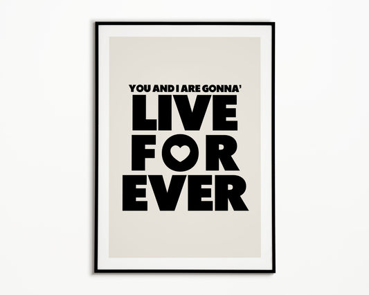 Live Forever Oasis Print