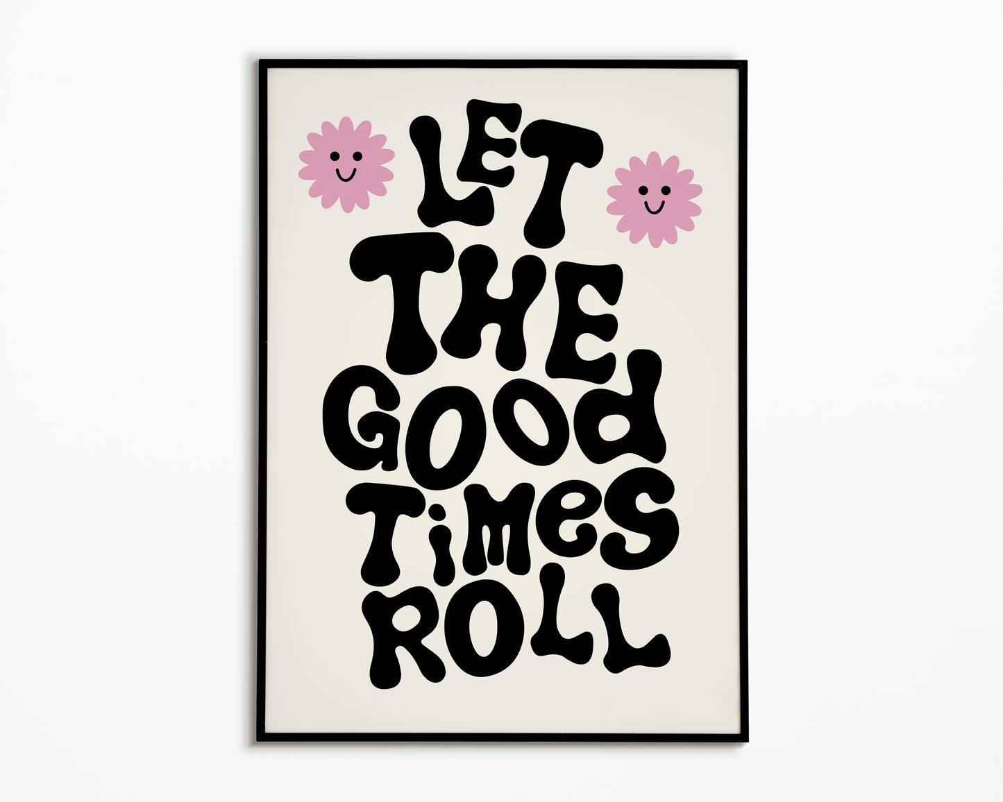 Let The Good Times Roll Print