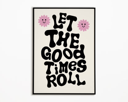 Let The Good Times Roll Print