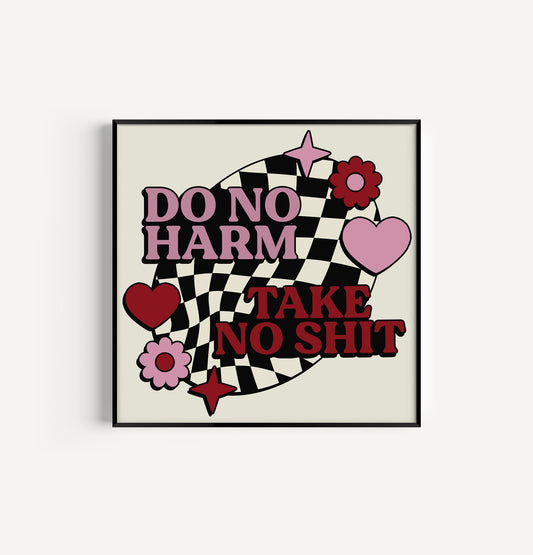 Do No Harm Take No Shit 8in x 8in Print