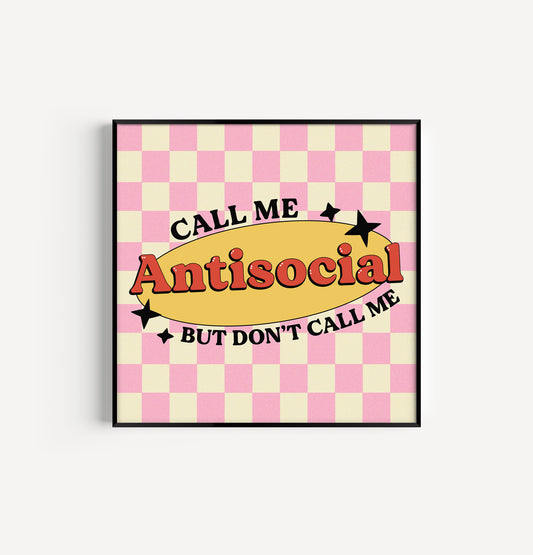 Call Me Antisocial 8in x 8in Print