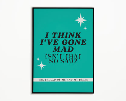 The Ballad Of Me & My Brain The 1975 Print