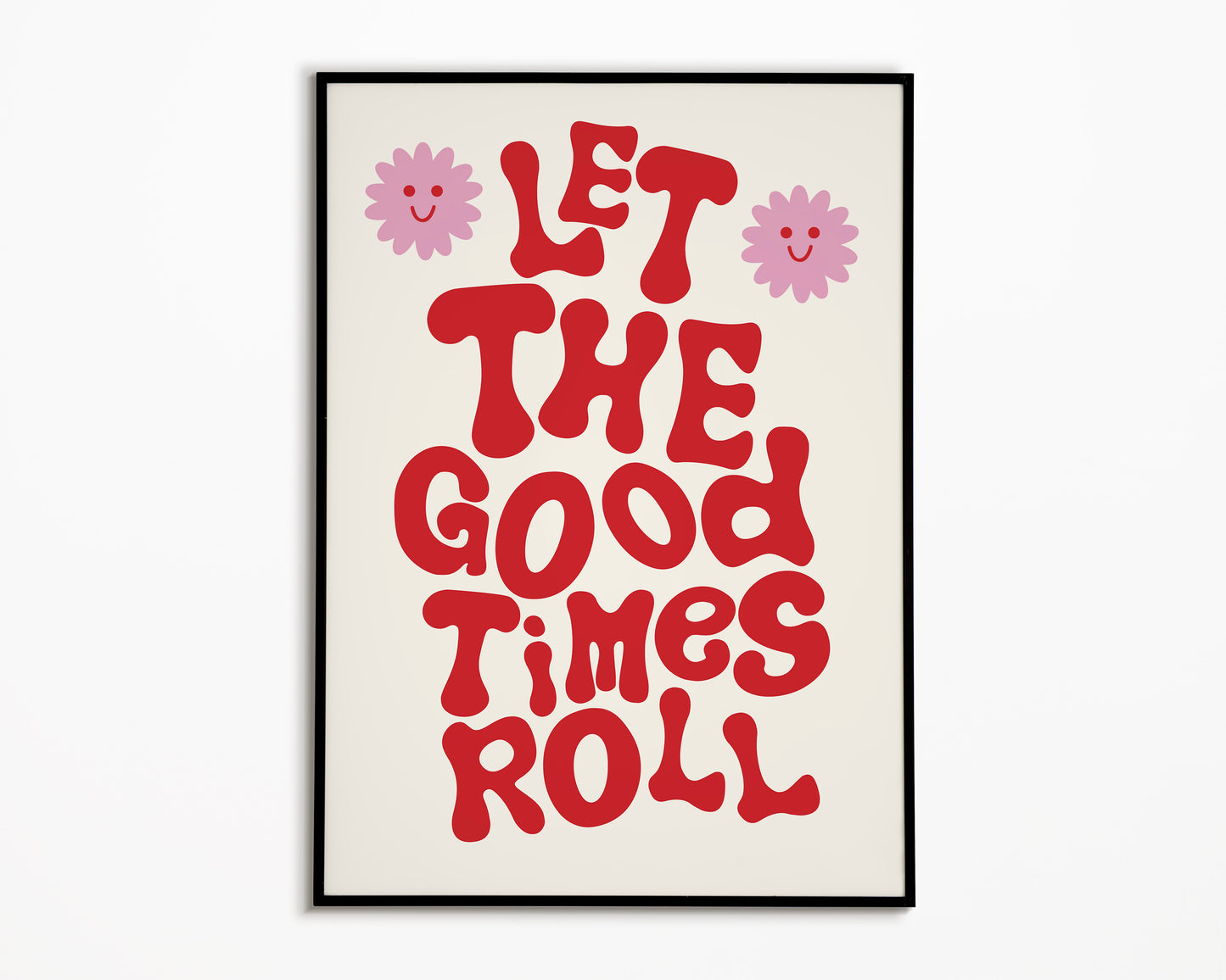 Let The Good Times Roll Print
