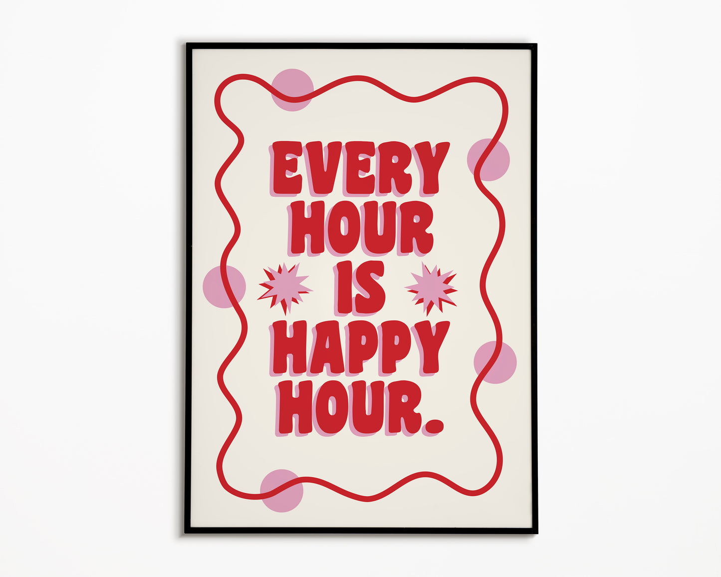 Every Hour Is Happy Hour Print