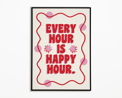 Every Hour Is Happy Hour Print