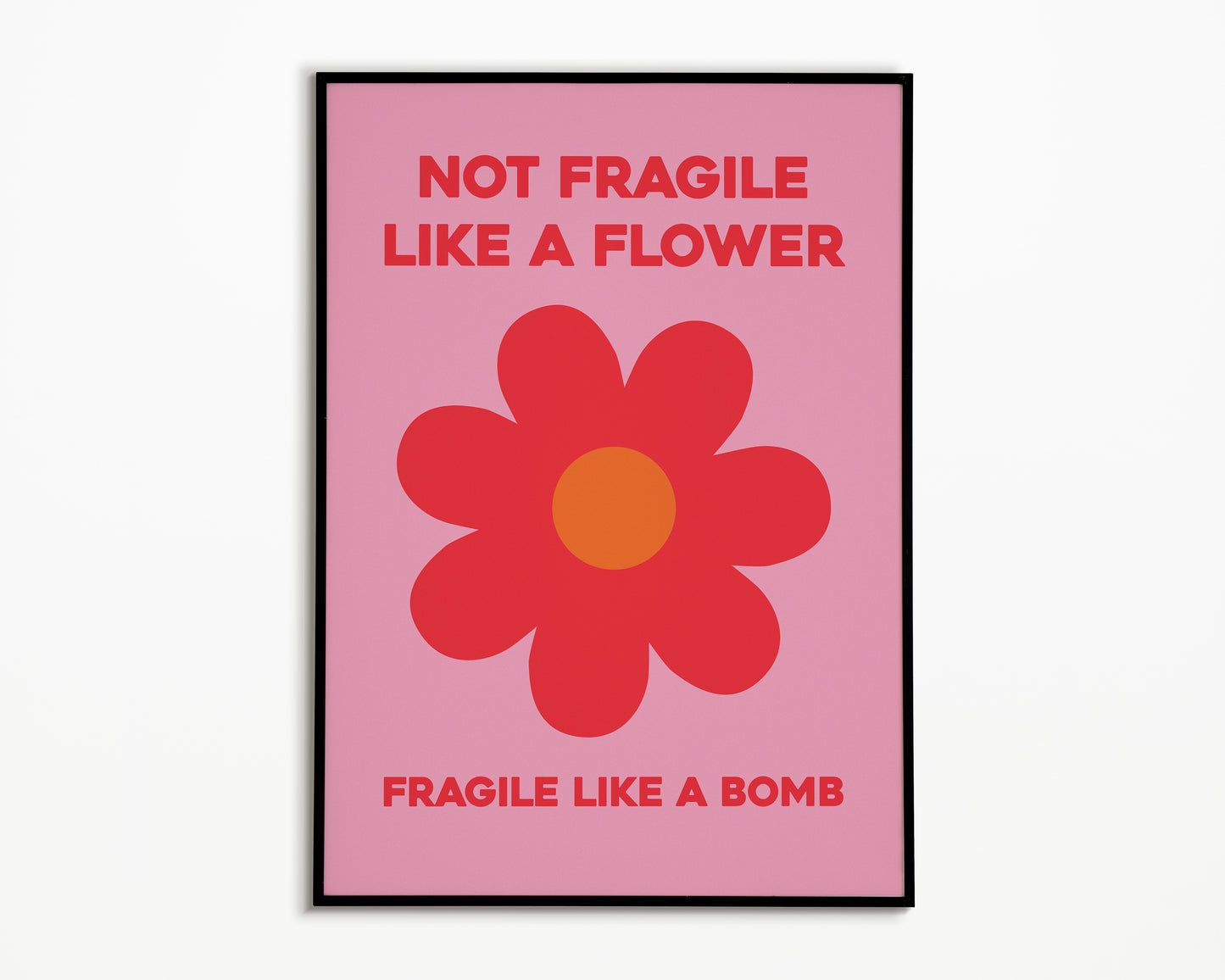 Fragile Like A Bomb Print