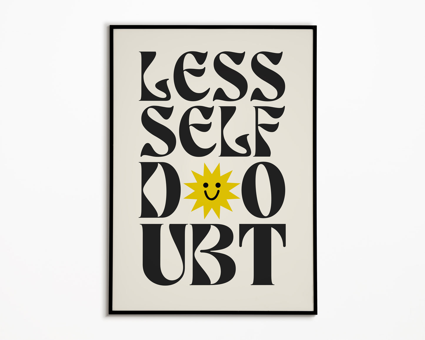 Less Self Doubt Print