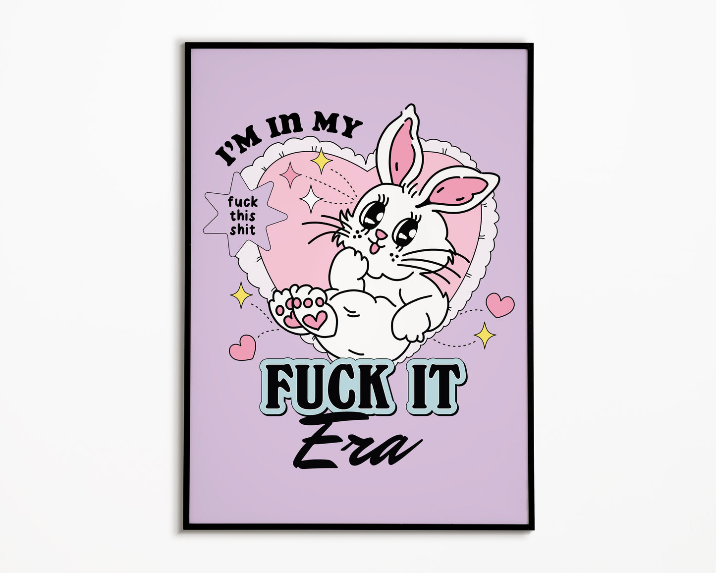 Fuck It Bunny Print