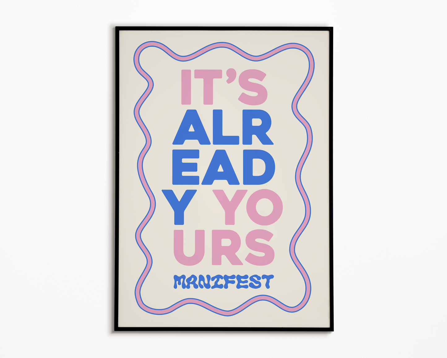 It's Already Yours Print