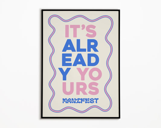 It's Already Yours Print