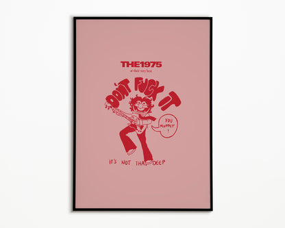 Don't F*ck It You Muppet The 1975 Print
