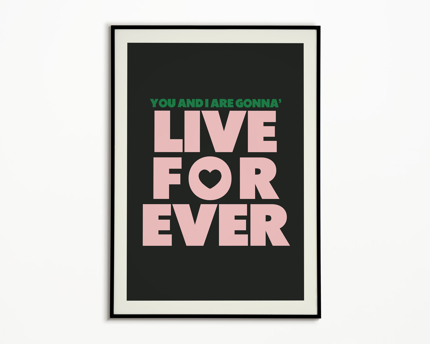 Live Forever Oasis Print