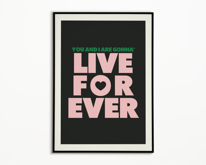 Live Forever Oasis Print