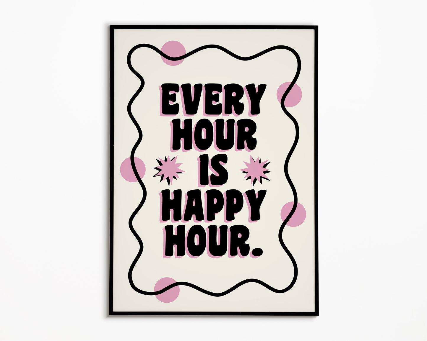 Every Hour Is Happy Hour Print