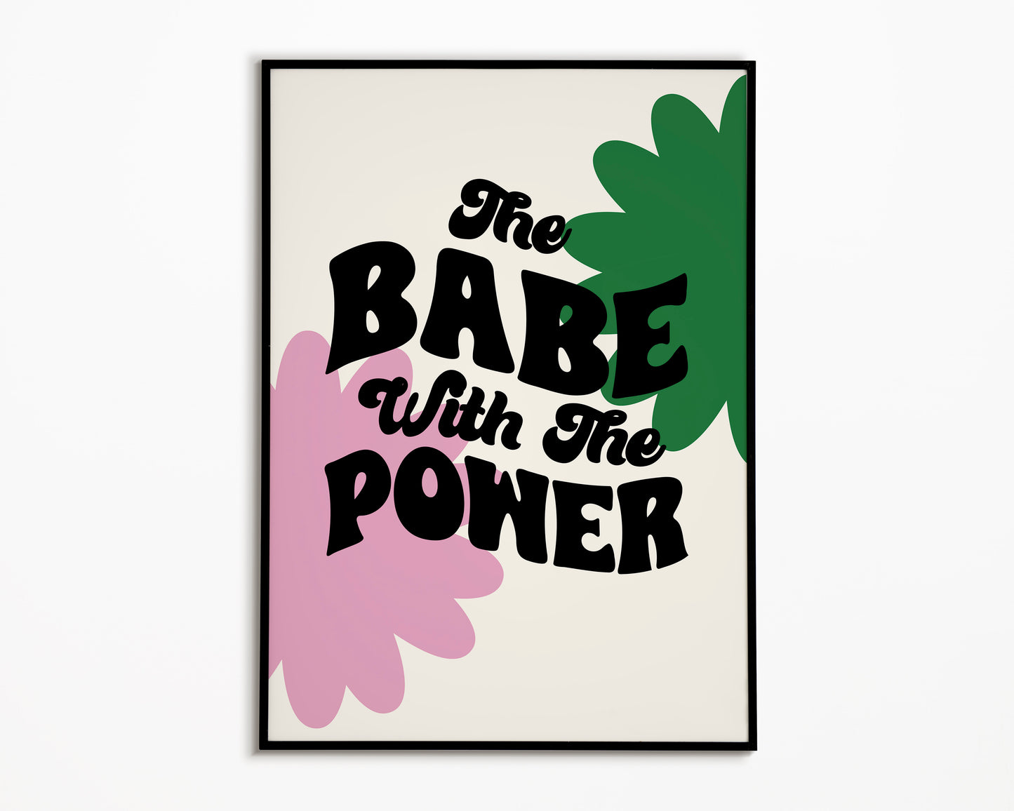Babe With The Power Print
