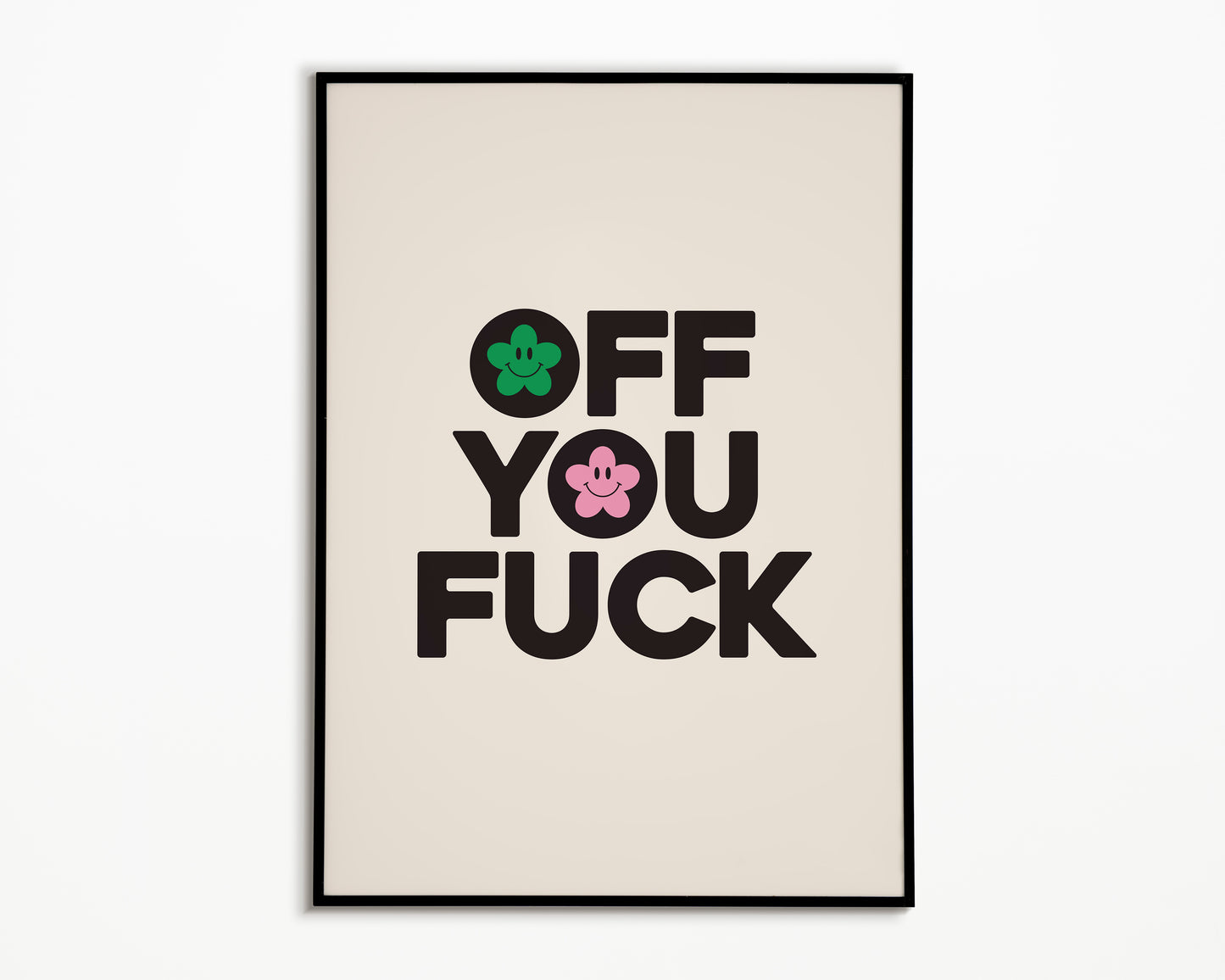 Off You Fuck Print