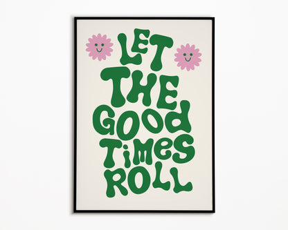 Let The Good Times Roll Print