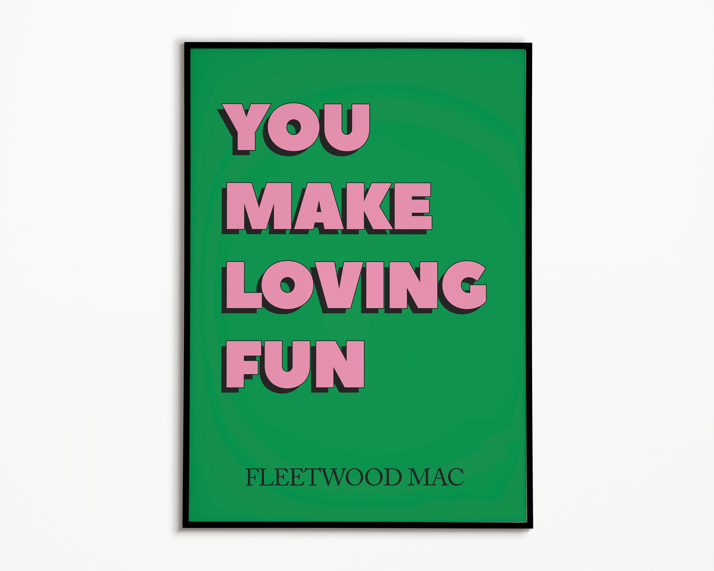 You Make Loving Fun Fleetwood Mac Print