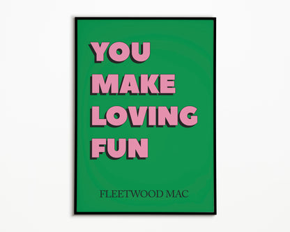 You Make Loving Fun Fleetwood Mac Print