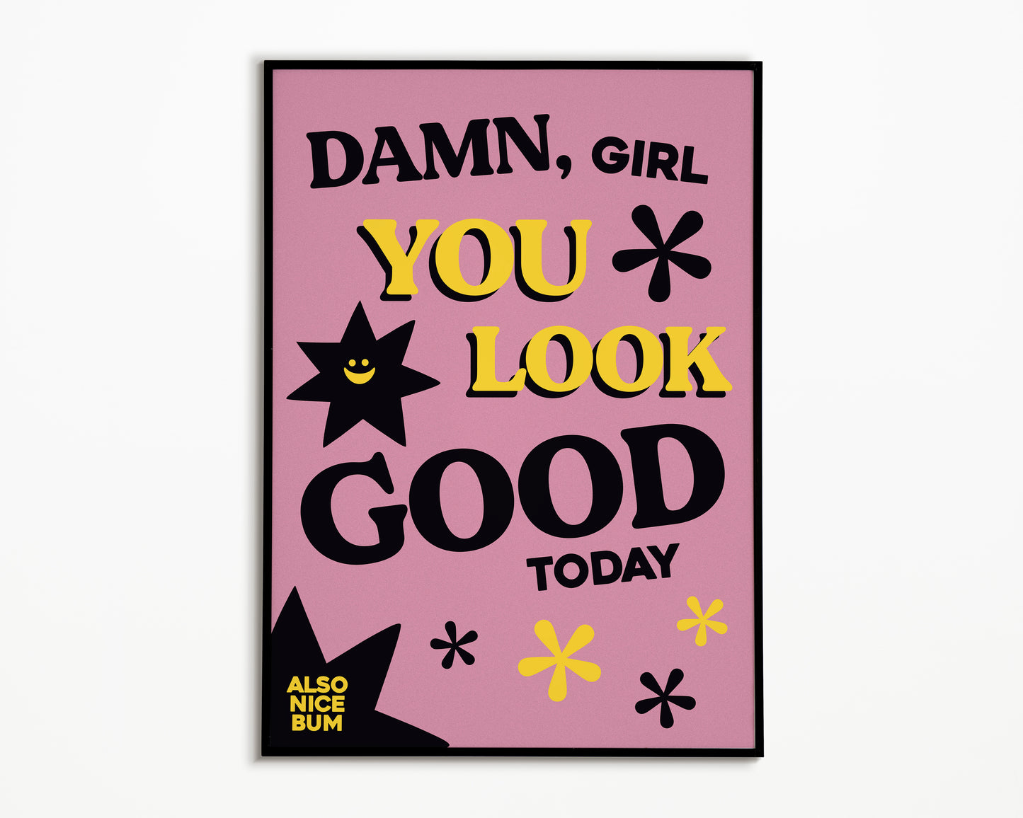 Damn You Look Good Print