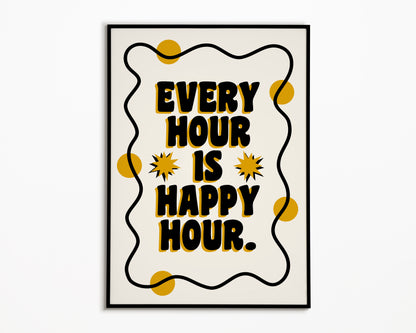 Every Hour Is Happy Hour Print