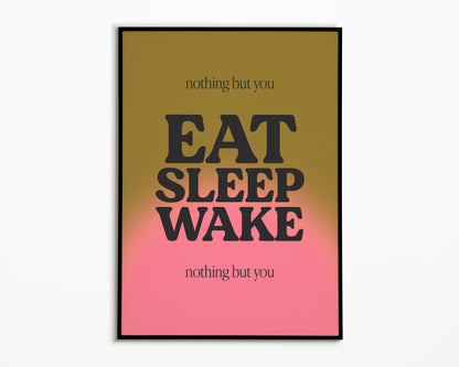 Eat, Sleep, Wake (Nothing But You) Bombay Bicycle Club Print