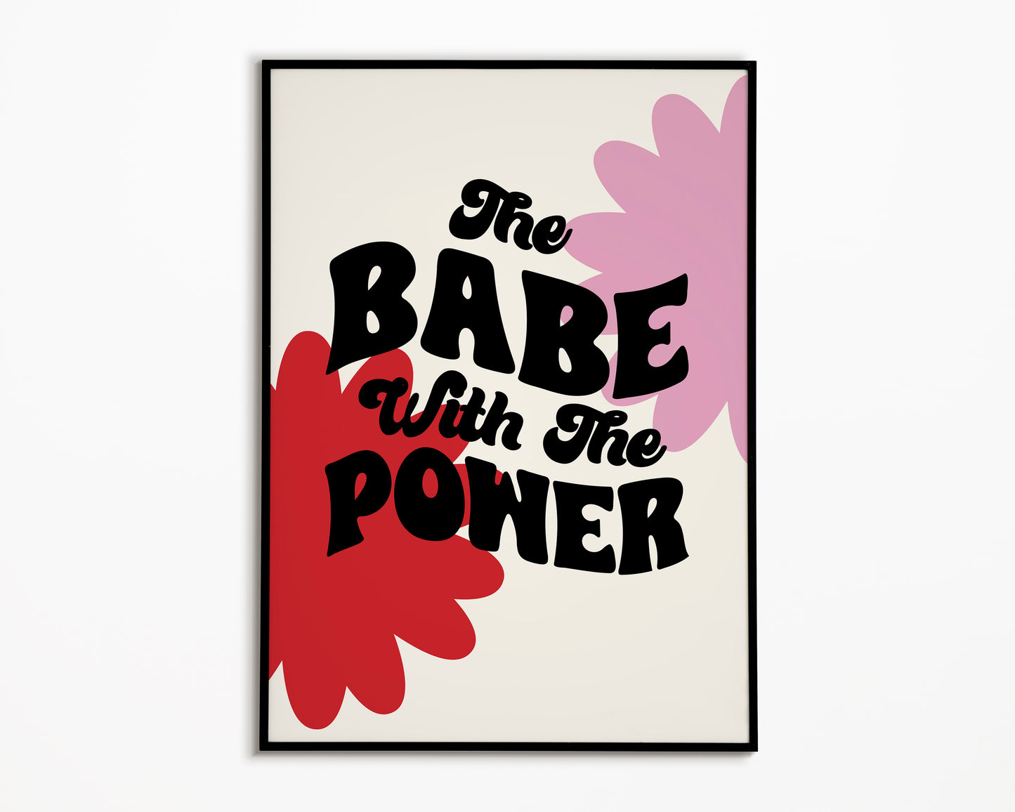 Babe With The Power Print