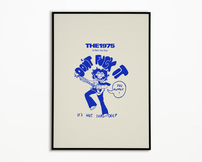 Don't F*ck It You Muppet The 1975 Print