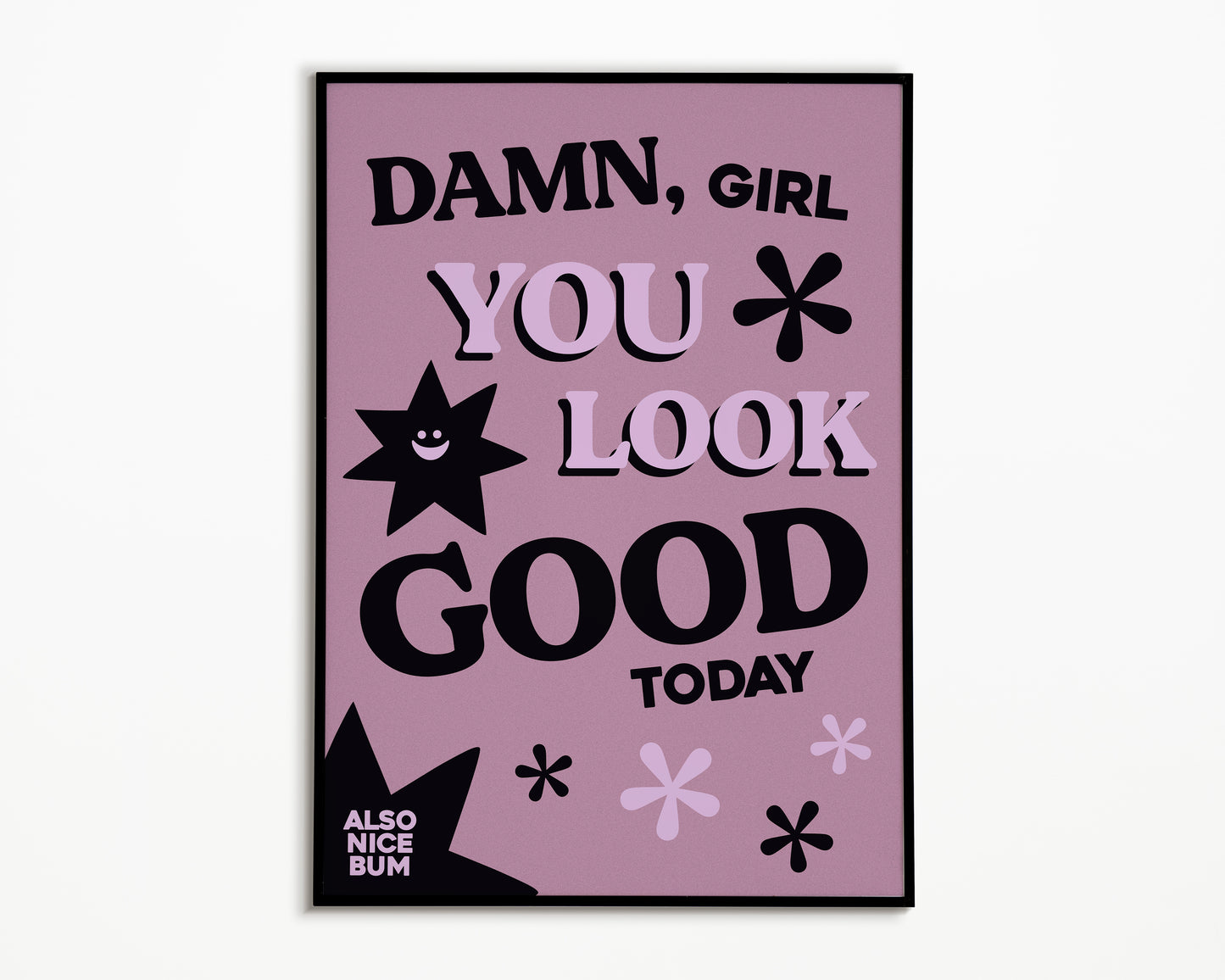 Damn You Look Good Print