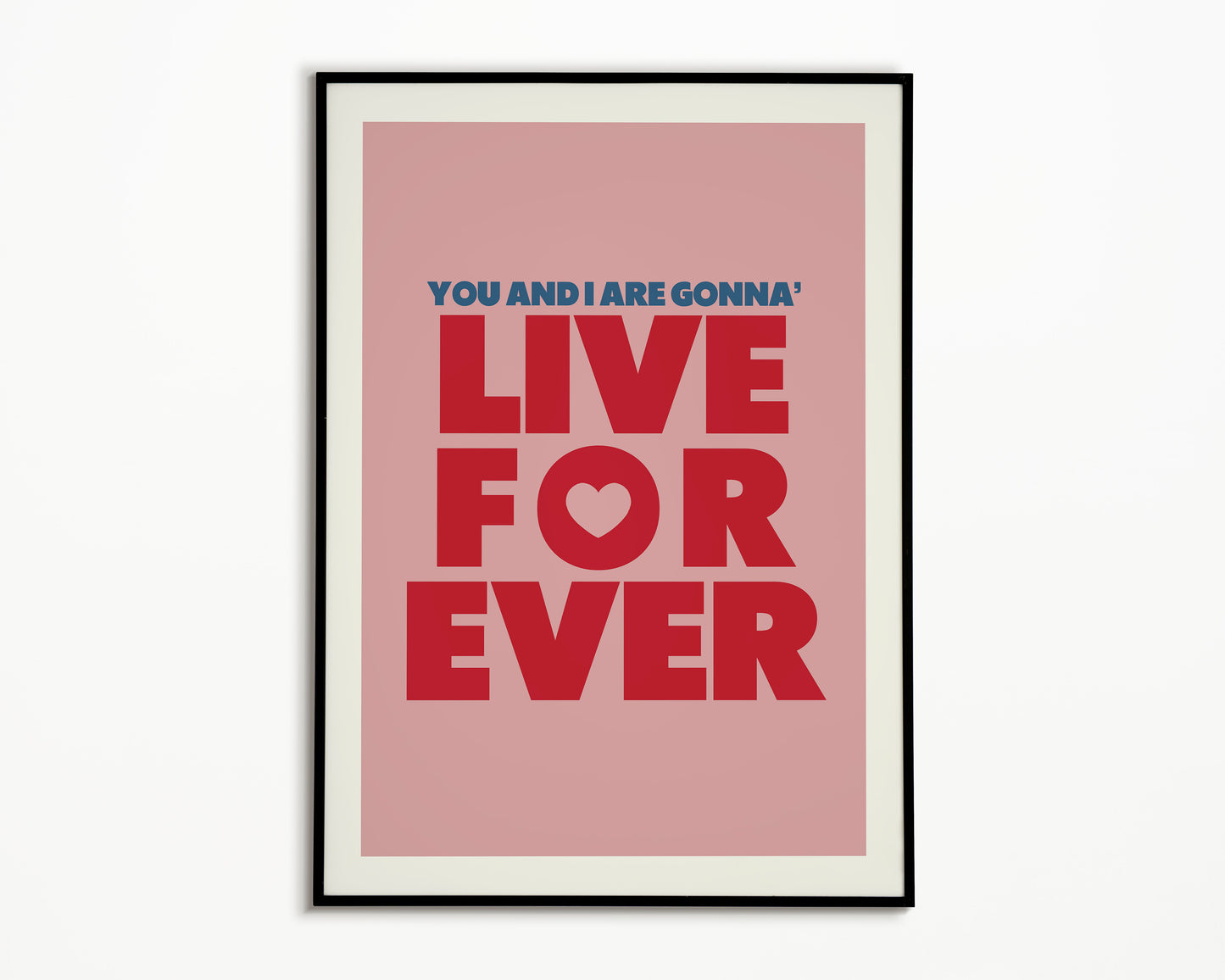 Live Forever Oasis Print