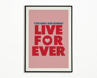 Live Forever Oasis Print