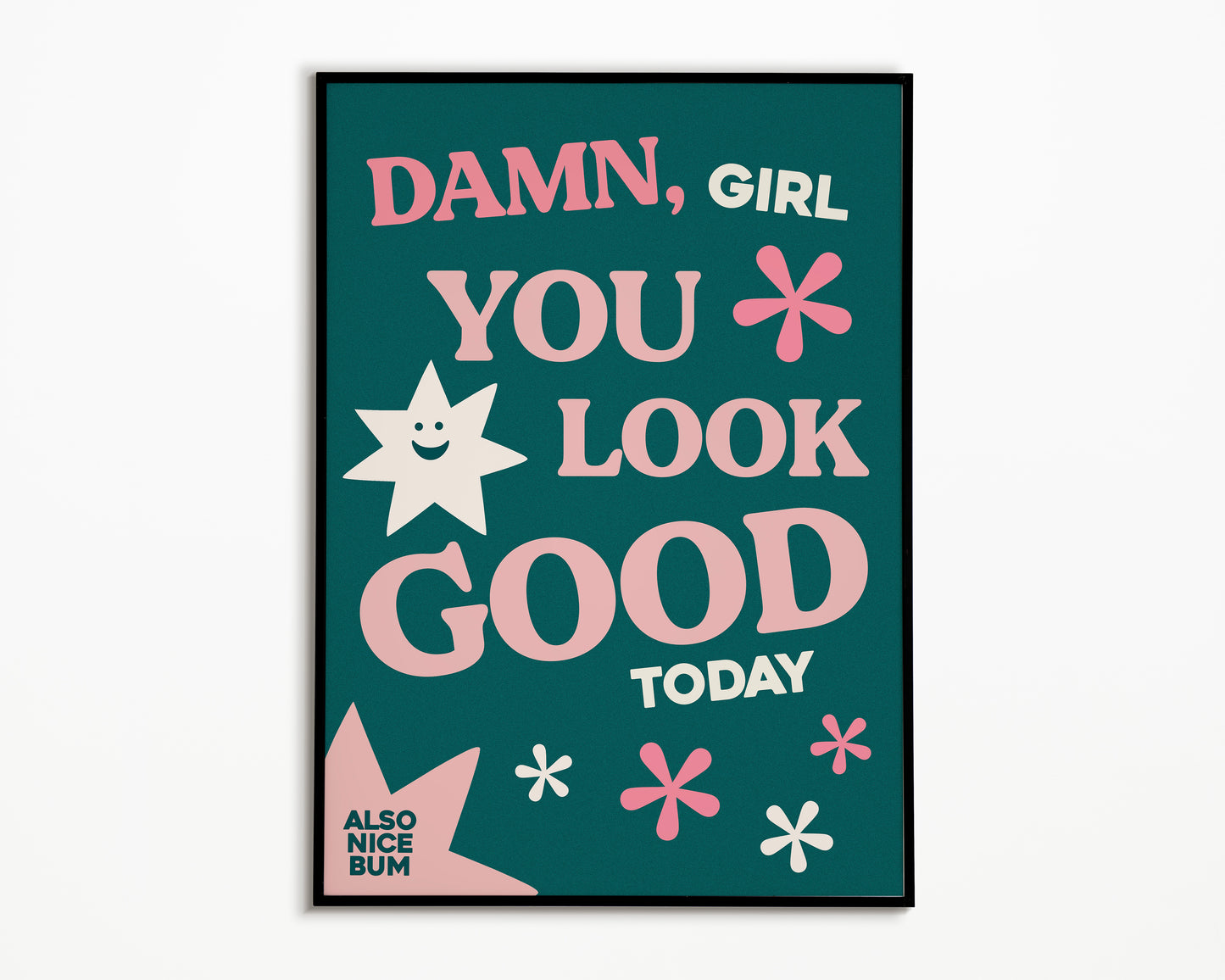 Damn You Look Good Print