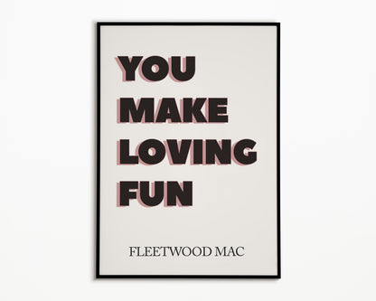 You Make Loving Fun Fleetwood Mac Print