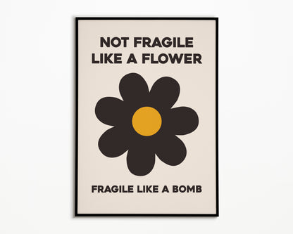 Fragile Like A Bomb Print