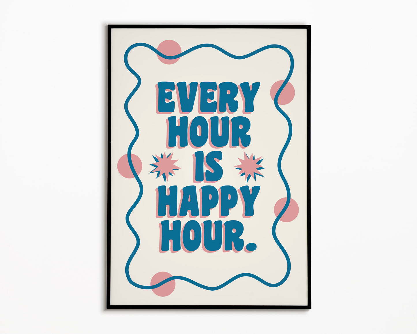 Every Hour Is Happy Hour Print