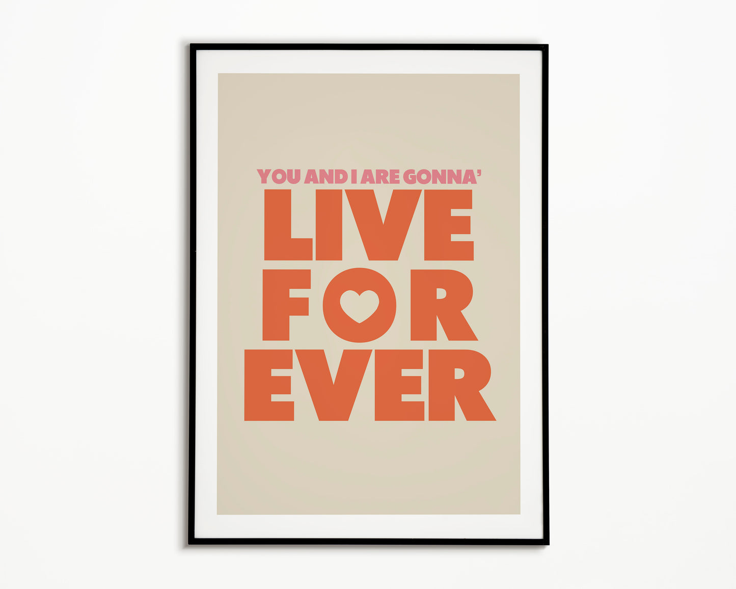 Live Forever Oasis Print