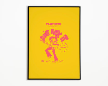 Don't F*ck It You Muppet The 1975 Print