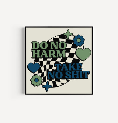 Do No Harm Take No Shit 8in x 8in Print