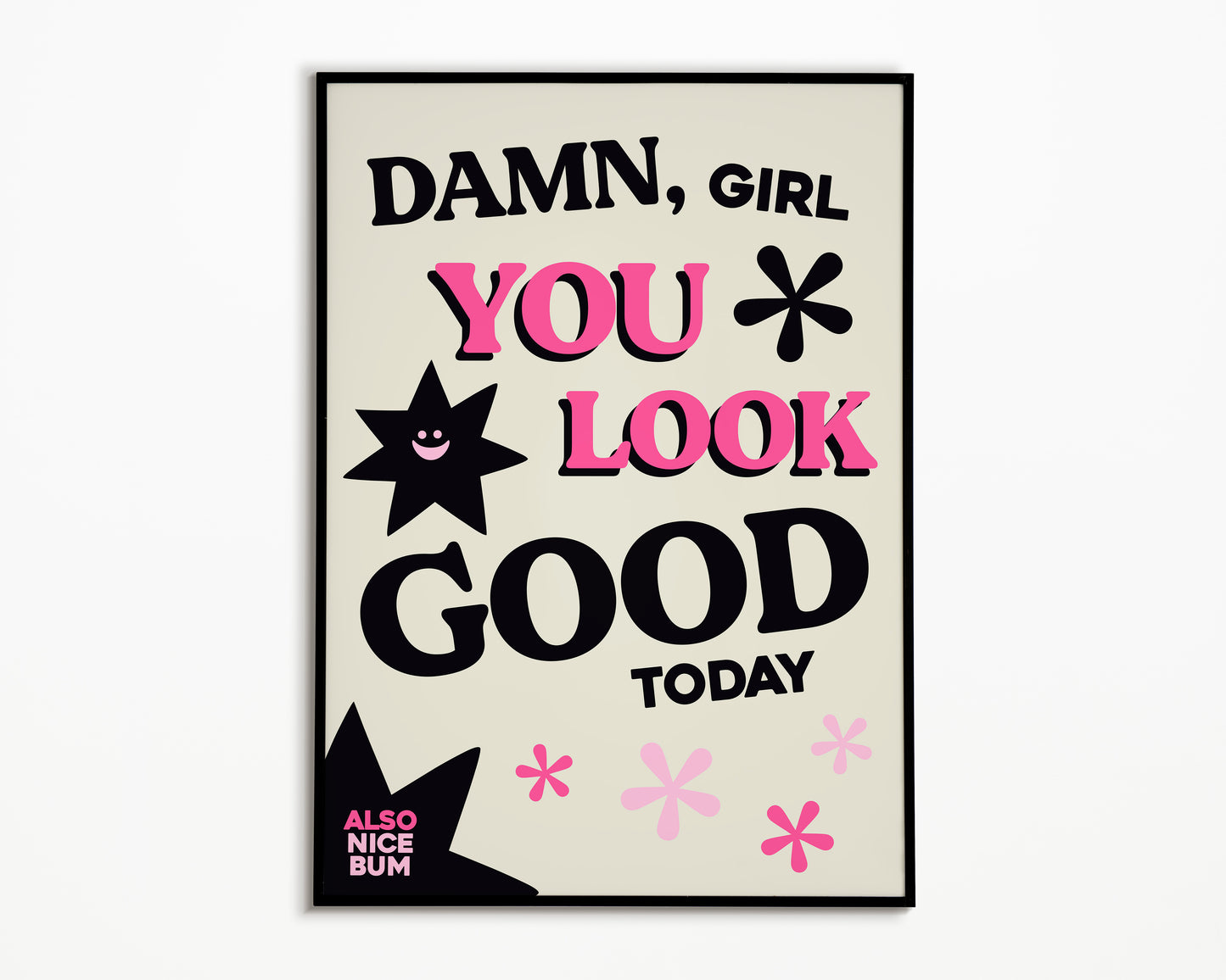Damn You Look Good Print