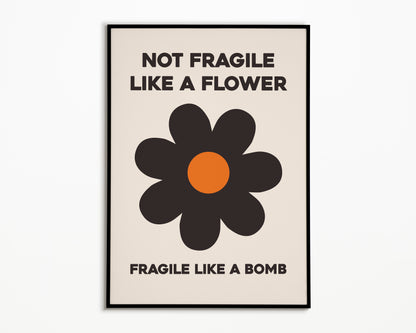 Fragile Like A Bomb Print